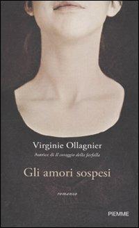 Gli amori sospesi - Virginie Ollagnier - 2
