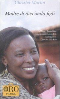 Madre di diecimila figli - Christel Martin,Lorette Nobécourt - copertina