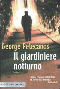 Il giardiniere notturno - George P. Pelecanos - copertina