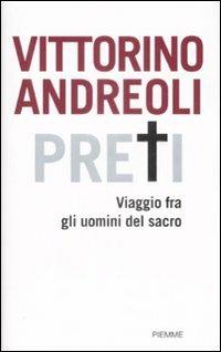 Preti. Viaggio fra gli uomini del sacro - Vittorino Andreoli - copertina