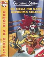 Sei ciccia per gatti, Geronimo Stilton!