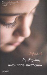 Io, Nojoud, dieci anni, divorziata - Nojoud Ali,Delphine Minoui - copertina