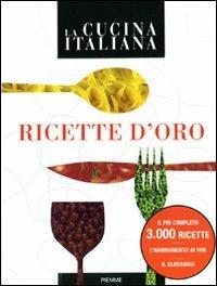 La cucina italiana. Ricette d'oro - copertina