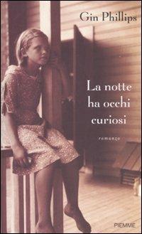 La notte ha occhi curiosi - Gin Phillips - copertina
