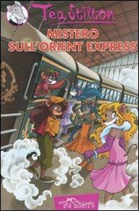 Mistero sull'Orient Express. Ediz. illustrata - Tea Stilton - copertina