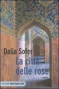 La città delle rose - Dalia Sofer - 2