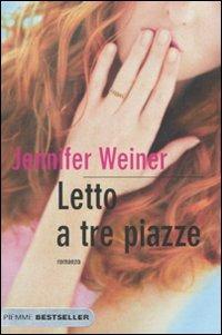 Letto a tre piazze - Jennifer Weiner - copertina
