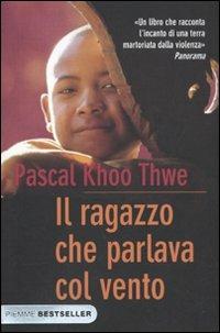 Il ragazzo che parlava col vento - Pascal Khoo Thwe - copertina