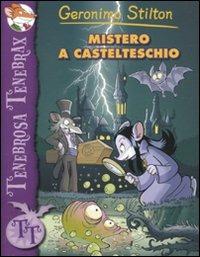 Mistero a Castelteschio - Geronimo Stilton - copertina