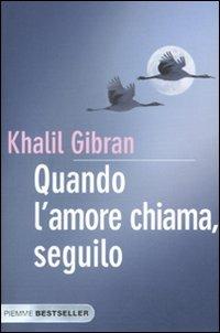 Quando l'amore chiama, seguilo - Kahlil Gibran - copertina