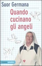 Quando cucinano gli angeli!