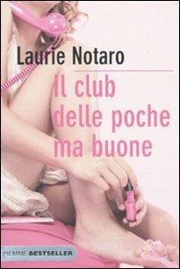 Il club delle poche ma buone - Laurie Notaro - copertina