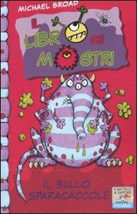 Il bullo Sparacaccole - Michael Broad - copertina