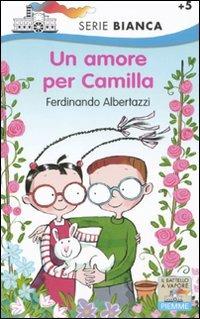 Un amore per Camilla. Ediz. illustrata - Ferdinando Albertazzi - copertina
