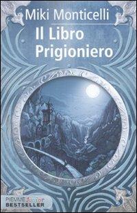 Il libro prigioniero - Miki Monticelli - copertina