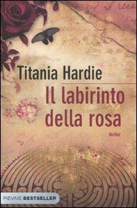 Il labirinto della rosa - Titania Hardie - copertina