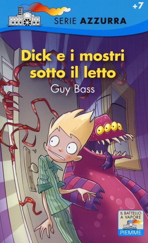 Dick e i mostri sotto il letto - Guy Bass - copertina