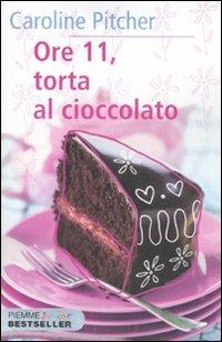 Ore 11, torta al cioccolato - Caroline Pitcher - copertina
