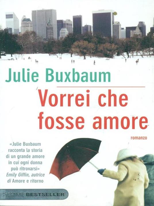 Vorrei che fosse amore - Julie Buxbaum - 6