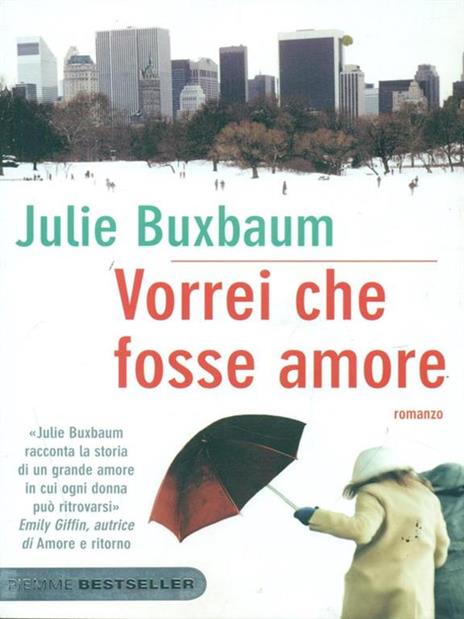 Vorrei che fosse amore - Julie Buxbaum - 5