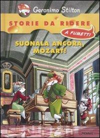 Suonala ancora, Mozart! - Geronimo Stilton - copertina