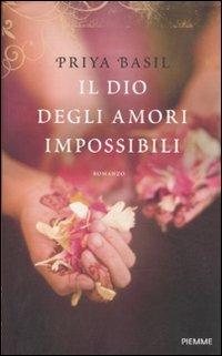 Il dio degli amori impossibili - Priya Basil - copertina