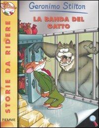 La banda del gatto. Ediz. illustrata - Geronimo Stilton - copertina