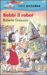 Bobbi il robot - Roberta Grazzani - copertina