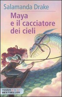 Maya e il cacciatore dei cieli - Salamanda Drake - copertina