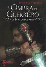 L' ombra del guerriero. La scacchiera nera