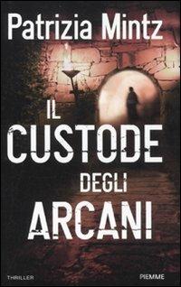 Il custode degli arcani - Patrizia Mintz - copertina