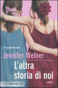 L' altra storia di noi - Jennifer Weiner - copertina