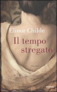 Il tempo stregato - Elinor Childe - copertina
