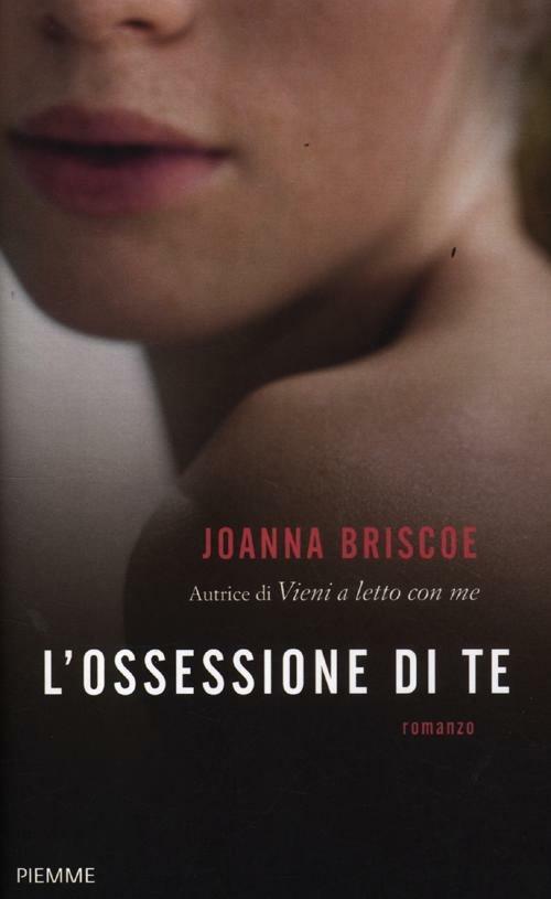 L' ossessione di te - Joanna Briscoe - copertina