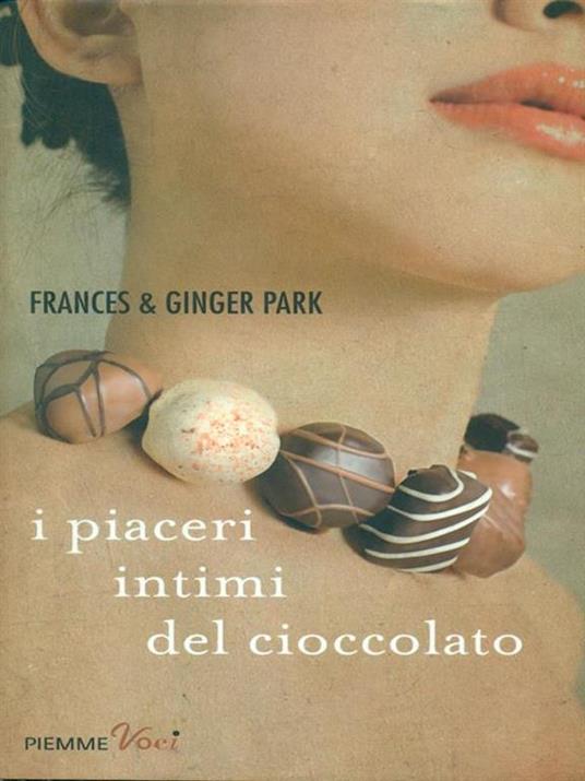 I piaceri intimi del cioccolato - Frances Park,Ginger Park - copertina