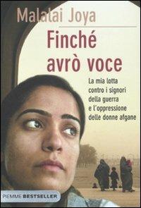 Finché avrò voce. La mia lotta contro i signori della guerra e l'oppressione delle donne afgane - Malalai Joya - copertina