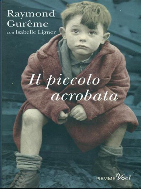 Il piccolo acrobata - Raymond Gurême,Isabelle Ligner - copertina