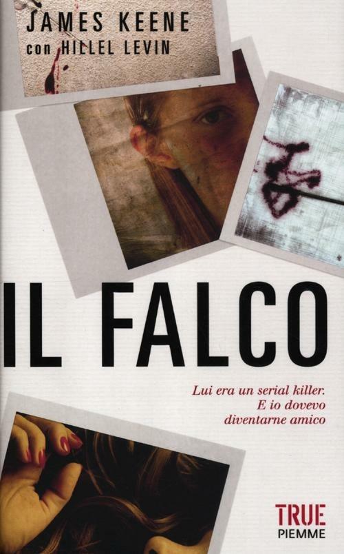 Il falco - James Keene,Hillel Levin - copertina