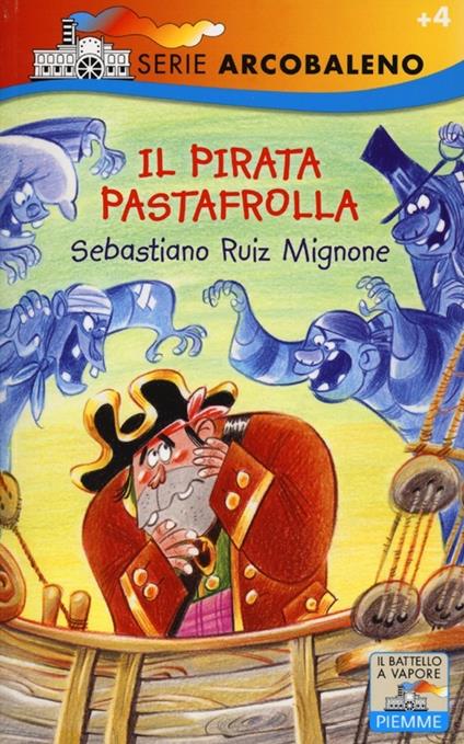 Il pirata Pastafrolla. Ediz. illustrata - Sebastiano Ruiz-Mignone - copertina