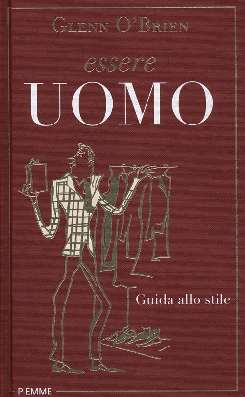 Essere uomo. Guida allo stile - Glenn O'Brien - copertina