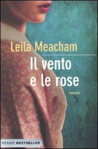 Il vento e le rose - Leila Meacham - copertina
