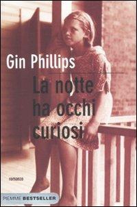 La notte ha occhi curiosi - Gin Phillips - copertina
