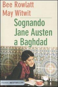 Sognando Jane Austen a Baghdad - Bee Rowlatt,May Witwit - copertina