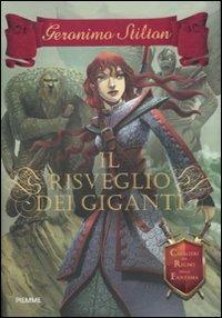 Il risveglio dei giganti. Cavalieri del Regno della Fantasia - Geronimo Stilton - 3