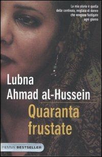 Quaranta frustate. La mia ribellione alla legge degli uomini - Lubna Ahmad Al-Hussein,Djénane Kareh Tager - 6