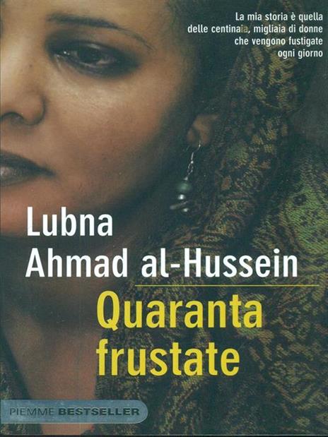 Quaranta frustate. La mia ribellione alla legge degli uomini - Lubna Ahmad Al-Hussein,Djénane Kareh Tager - 3