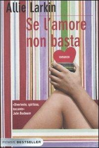 Se l'amore non basta - Allie Larkin - copertina