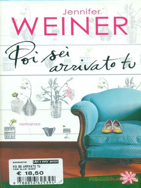 Poi sei arrivato tu - Jennifer Weiner - 3