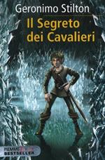 Il segreto dei cavalieri. Cronache del Regno della Fantasia. Vol. 6