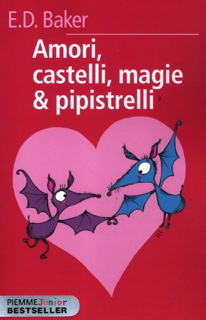 Amori, castelli, magie & pipistrelli - E. D. Baker - copertina